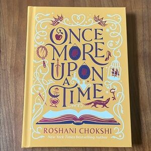 Once More Upon a Time by Roshani Chokshi - Yellow Hardcover